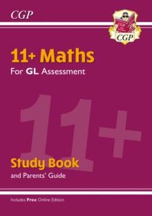 11+ GL Maths Study Book (with Parents Guide & Online Edition)