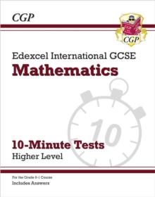 Edexcel International GCSE Maths 10-Minute Tests - Higher (includes Answers)