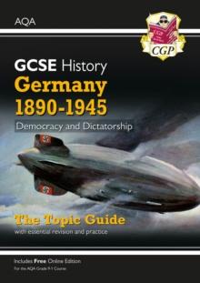 GCSE History AQA Topic Guide - Germany, 1890-1945: Democracy and Dictatorship