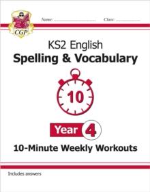 KS2 Year 4 English 10-Minute Weekly Workouts: Spelling & Vocabulary