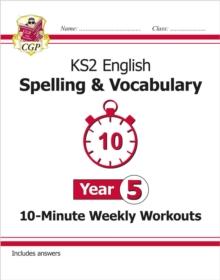 KS2 Year 5 English 10-Minute Weekly Workouts: Spelling & Vocabulary