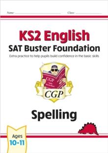 KS2 English SAT Buster Foundation: Spelling (for the 2024 tests)