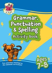 Grammar, Punctuation & Spelling Activity Book for Ages 7-8 (Year 3)