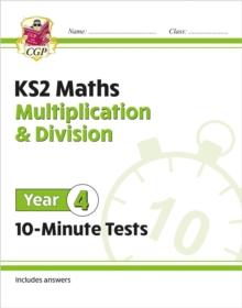 KS2 Year 4 Maths 10-Minute Tests: Multiplication & Division