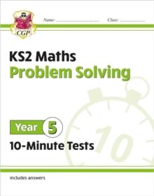 KS2 Year 5 Maths 10-Minute Tests: Problem Solving