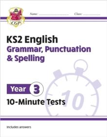 KS2 Year 3 English 10-Minute Tests: Grammar, Punctuation & Spelling