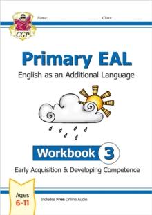 Primary EAL: English For Ages 6-11 - Workbook 3 (Early Acquisition & Developing Competence)