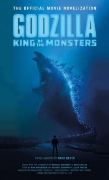 Godzilla: King of the Monsters : The Official Movie Novelization