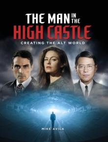 The Man in the High Castle: Creating the Alt World