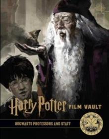 Harry Potter: The Film Vault - Volume 11 : Hogwarts Professors and Staff