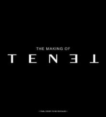 The Secrets of Tenet: Inside Christopher Nolan's Quantum Cold War