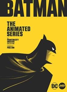 The Mondo Art of Batman: The Animated Series : The Phantom City Creative Collection