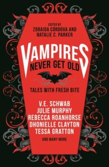 Vampires Never Get Old: Tales With Fresh Bite