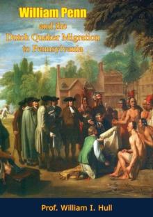 William Penn and the Dutch Quaker Migration to Pennsylvania