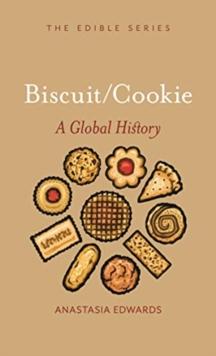 Biscuits and Cookies : A Global History