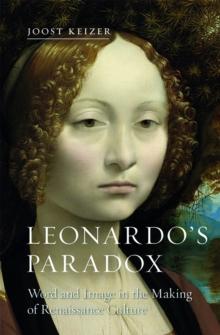 Leonardo's Paradox : Word and Image in the Making of Renaissance Culture