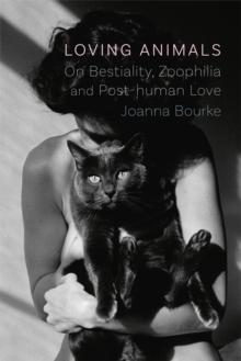 Loving Animals : On Bestiality, Zoophilia and Post-Human Love