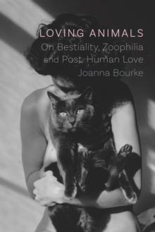 Loving Animals : On Bestiality, Zoophilia and Post-Human Love