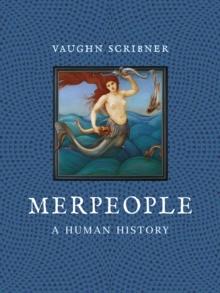 Merpeople : A Human History