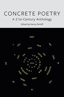 Concrete Poetry : A 21st-Century Anthology