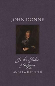 John Donne : In the Shadow of Religion