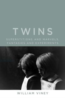 Twins : Superstitions and Marvels, Fantasies and Experiments