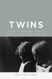 Twins : Superstitions and Marvels, Fantasies and Experiments