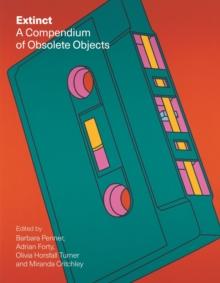 Extinct : A Compendium of Obsolete Objects