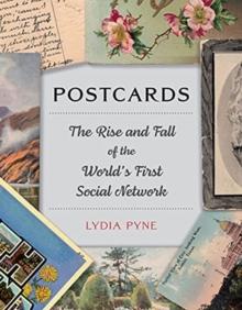 Postcards : The Rise and Fall of the World's First Social Network