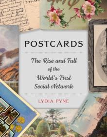 Postcards : The Rise and Fall of the World's First Social Network