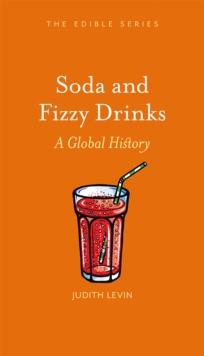 Soda and Fizzy Drinks : A Global History