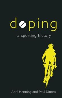 Doping : A Sporting History