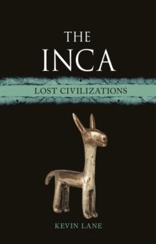 The Inca : Lost Civilizations