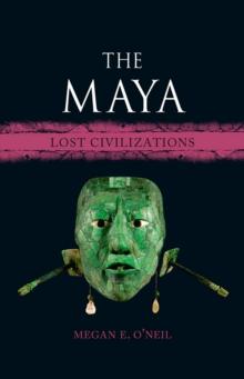 The Maya : Lost Civilizations