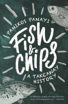 Fish and Chips : A History