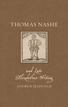 Thomas Nashe and Late Elizabethan Writing