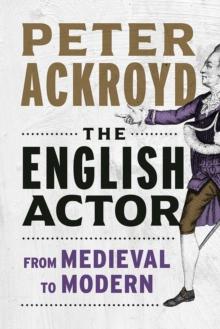 The English Actor : From Medieval to Modern