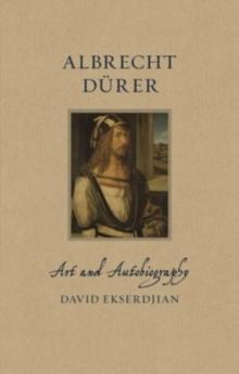 Albrecht Durer : Art and Autobiography