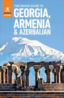 The Rough Guide to Georgia, Armenia & Azerbaijan: Travel Guide eBook