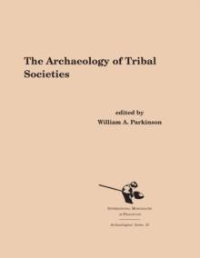 The Archaeology of Tribal Societies