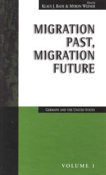 Migration Past, Migration Future : Germany and the United States