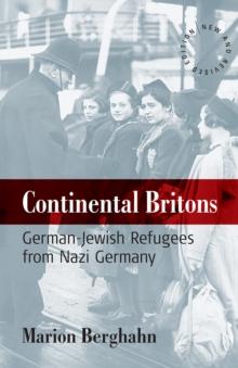 Continental Britons : German-Jewish Refugees from Nazi Germany