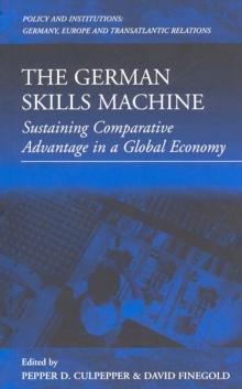 The German Skills Machine : Sustaining Comparative Advantage in a Global Economy