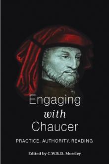 Engaging with Chaucer : Practice, Authority, Reading