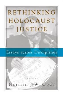 Rethinking Holocaust Justice : Essays across Disciplines