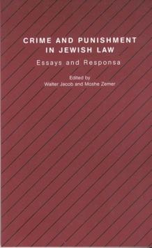 Crime and Punishment in Jewish Law : Essays and Responsa