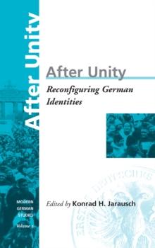 After Unity : Reconfiguring German Identities