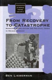 From Recovery to Catastrophe : Municipal Stabilization and Political Crisis