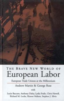 The Brave New World of European Labor : European Trade Unions at the Millennium