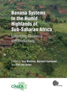 Banana Systems in the Humid Highlands of Sub-Saharan Africa : Enhancing Resilience and Productivity